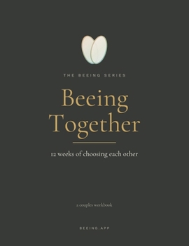 Paperback Beeing Together: 12 Weeks of Choosing Each Other Book