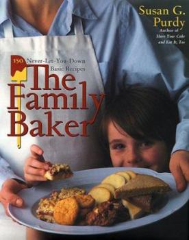 Hardcover The Family Baker: 150 Never-Let-You-Down Basic Recipes Book