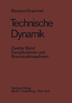 Paperback Technische Dynamik: Zweiter Band Dampfturbinen Und Brennkraftmaschinen [German] Book