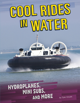 Hardcover Cool Rides in Water: Hydroplanes, Mini Subs, and More Book