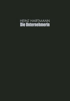 Paperback Die Unternehmerin: Selbstverständnis Und Soziale Rolle [German] Book