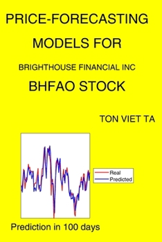 Paperback Price-Forecasting Models for Brighthouse Financial Inc BHFAO Stock Book