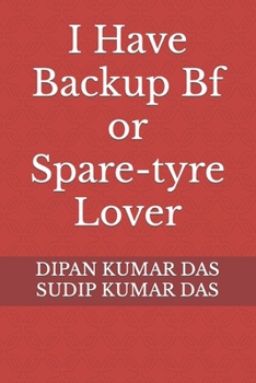 I Have Backup Bf or Spare-tyre Lover B0CMP7QL26 Book Cover