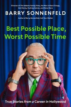 Hardcover Best Possible Place, Worst Possible Time: True Stories from a Career in Hollywood Book