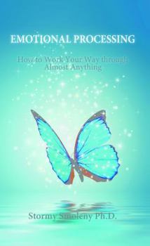 Paperback Emotional Processing: How to Work Your Way Through Almost Anything Book