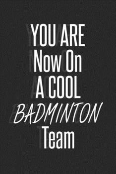 You are now on a cool Badminton team notebook for team players: Lined Notebook, journal team player gift, 120 pages,6x9, softcover, Matte finish