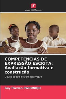Paperback Competências de Expressão Escrita: Avaliação formativa e construção [Portuguese] Book