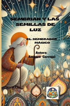 Paperback Sembrián Y Las Semillas de Luz: El SEMBRADOR MÁGICO [Spanish] Book