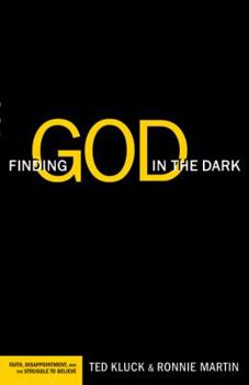 Paperback Finding God in the Dark: Faith, Disappointment, and the Struggle to Believe Book