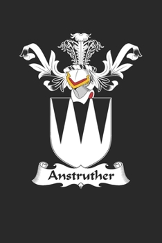 Paperback Anstruther: Anstruther Coat of Arms and Family Crest Notebook Journal (6 x 9 - 100 pages) Book