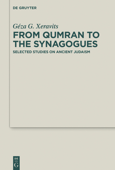 Hardcover From Qumran to the Synagogues: Selected Studies on Ancient Judaism Book