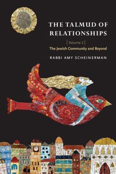 Paperback The Talmud of Relationships, Volume 2: The Jewish Community and Beyond Volume 2 Book