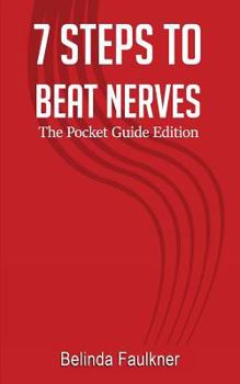 Paperback 7 Steps To Beat Nerves: The Pocket Guide Edition Book