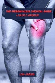 Paperback The fibromyalgia survival guide: A holistic approach Book