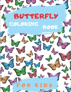 Paperback Butterfly Coloring Book for Kids: Cute Happy Butterfly Patterns With Delightful Flowers For Children Book