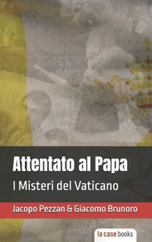 Paperback Attentato al Papa: I Misteri del Vaticano [Italian] Book