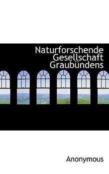 Paperback Naturforschende Gesellschaft Graubundens [German] Book