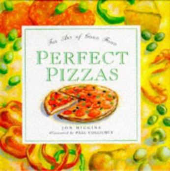 Hardcover Pizza Toppings: The Art of Good Food Book