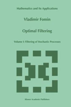 Hardcover Optimal Filtering: Volume I: Filtering of Stochastic Processes Book