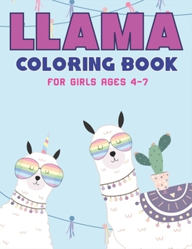 Paperback Llama Coloring Book for Girls Ages 4-7: A Fantastic Llama Coloring Activity Book, Cool Gift For Girls who loves Llama Book