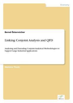 Paperback Linking Conjoint Analysis and QFD: Analyzing and Extending Conjoint Analytical Methodologies to Support Large Industrial Applications Book