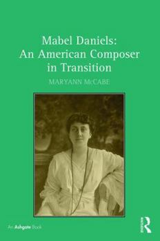 Hardcover Mabel Daniels: An American Composer in Transition Book