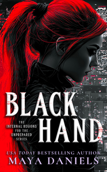 Black Hand: A Snarky Urban Fantasy, Paranormal Romance series (Infernal Regions for the Unprepared)