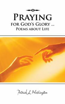 Paperback Praying for God's Glory ... Poems about Life Book