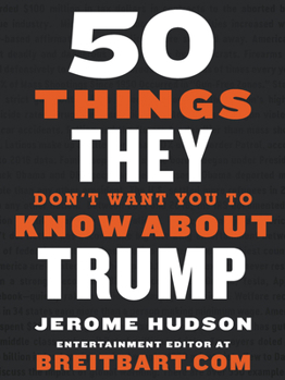 Paperback 50 Things They Don't Want You to Know about Trump Book