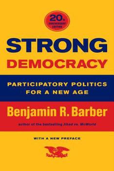 Paperback Strong Democracy: Participatory Politics for a New Age Book