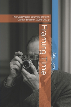 Framing Time: The Captivating Journey of Henri Cartier-Bresson (1908-2004)
