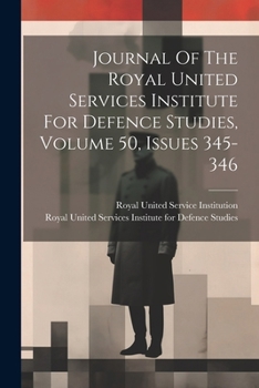 Paperback Journal Of The Royal United Services Institute For Defence Studies, Volume 50, Issues 345-346 Book
