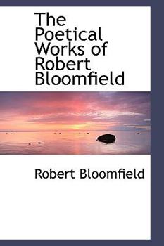 Hardcover The Poetical Works of Robert Bloomfield Book