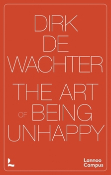 Paperback The Art of Being Unhappy Book