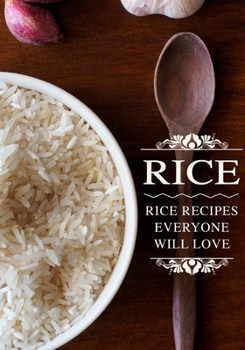 Paperback Rice: Rice Recipes Everyone Will Love Book