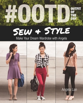 Paperback #Ootd (Outfit of the Day) Sew & Style: Make Your Dream Wardrobe with Angela Book