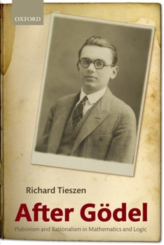 Paperback After Godel: Platonism and Rationalism in Mathematics and Logic Book