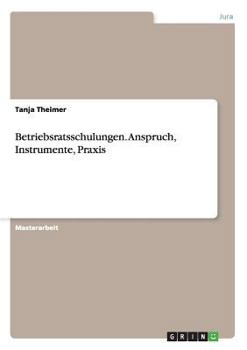 Paperback Betriebsratsschulungen. Anspruch, Instrumente, Praxis [German] Book