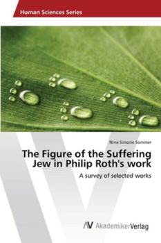 Paperback The Figure of the Suffering Jew in Philip Roth's work Book