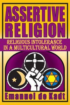 Hardcover Assertive Religion: Religious Intolerance in a Multicultural World Book