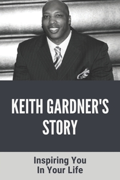 Keith Gardner's Story: Inspiring You In Your Life: I Wouldn'T Have Made It Without Your Support