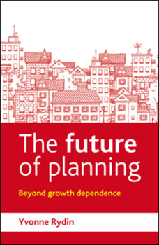 Paperback The Future of Planning: Beyond Growth Dependence Book