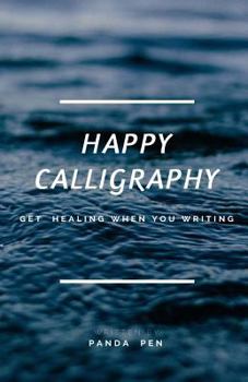 Paperback Happy Calligraphy: Get Healing When You Writing [Chinese] Book