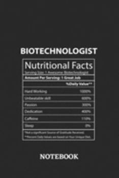 Nutritional Facts Biotechnologist Awesome Notebook: 6x9 inches - 110 dotgrid pages • Greatest Passionate working Job Journal • Gift, Present Idea