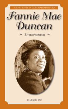 Paperback Fannie Mae Duncan: Entrepreneur (Great Lives in Colorado History) (Great Lives in Colorado History / Personajes importantes de la historia de Colorado) (English and Spanish Edition) Book