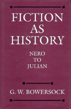 Fiction as History: Nero to Julian - Book  of the Sather Classical Lectures