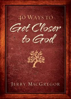Paperback 40 Ways to Get Closer to God Book