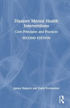 Hardcover Disaster Mental Health Interventions: Core Principles and Practices Book