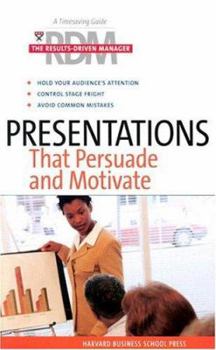 Paperback Presentations That Persuade and Motivate (The Results-Driven Manager Series) Book