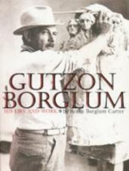 Hardcover Gutzon Borglum: His Life and Work Book